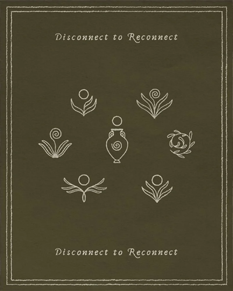 A dark green background with white line drawings of abstract flowers, a vase, and a circle. The text 'Disconnect to Reconnect' appears at the top and bottom of the image.