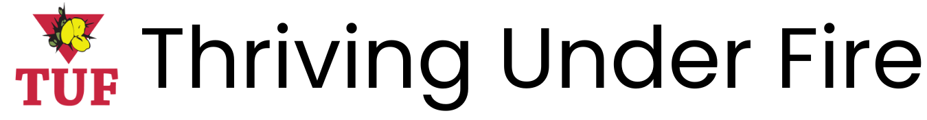 Thriving Under Fire
