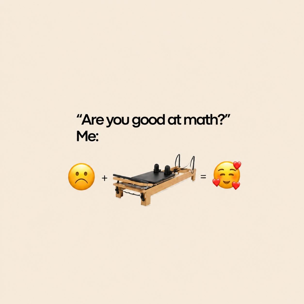 Not sure about maths&hellip; this equation always adds up 🤎

😕 + Reformer Pilates = 🥰

Move your body. Clear your mind. Feel better.