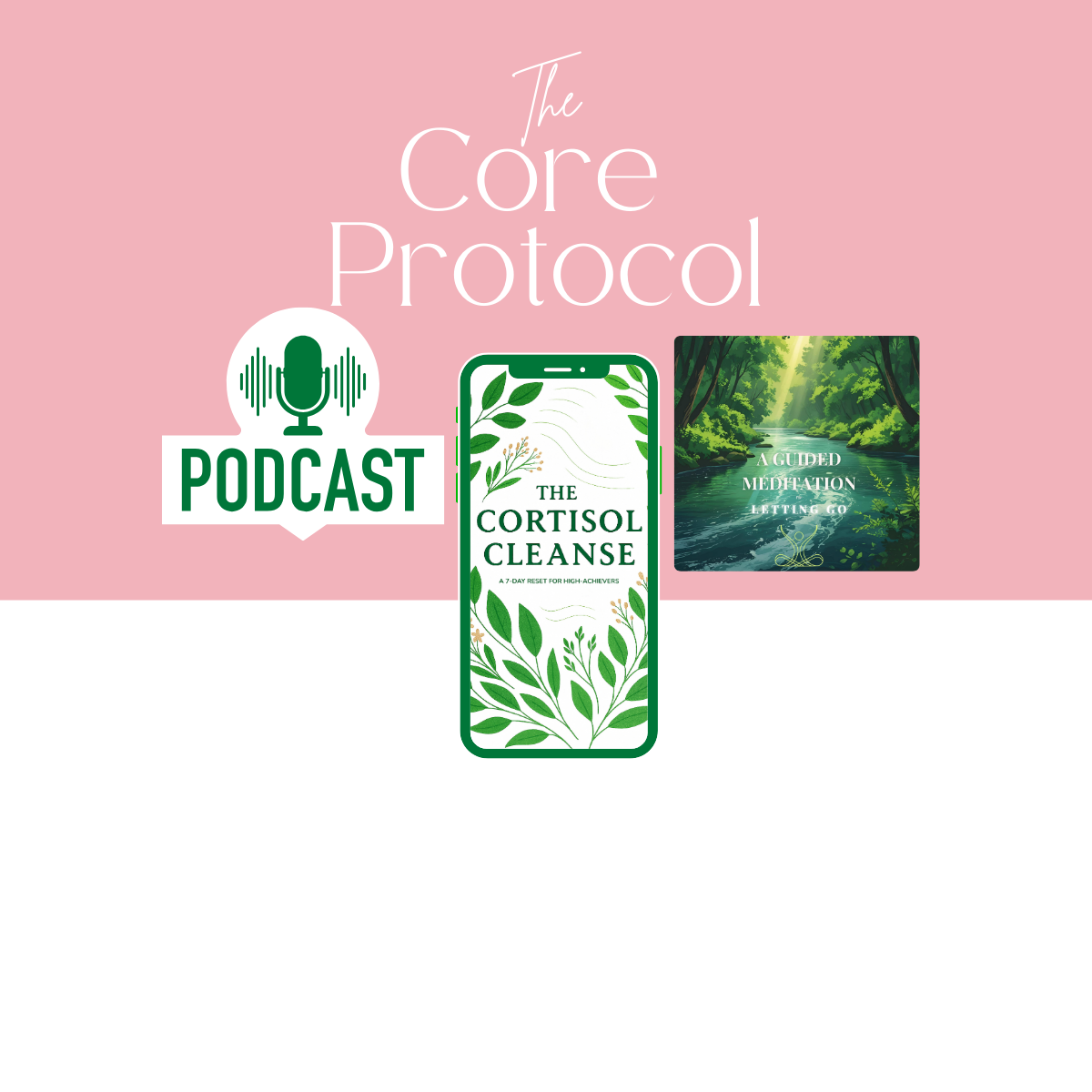 Order Tier 1 of The Cortisol Cleanse promoting a podcast about mental wellness, featuring the core protocol,  a guided meditation, Wake-up/Wind-Down Routines, all with nature-themed designs.