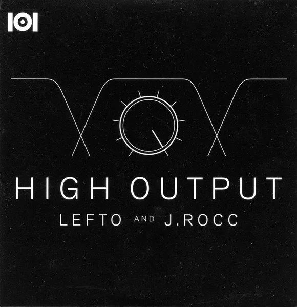 Lefto And J Rocc – High Output | 2016
