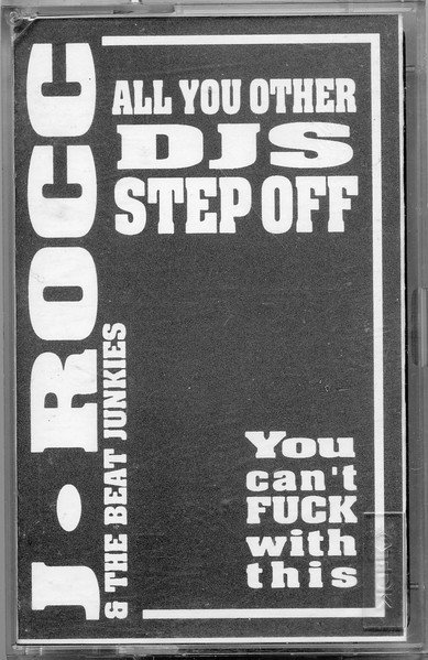 J Rocc & The Beat Junkies* – All You Other DJs Step Off | 1993