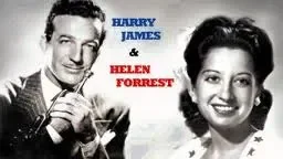 Harry James&nbsp;&amp; His Orchestra with&nbsp;Helen Forrest: “I’ve Heard That Song Before”