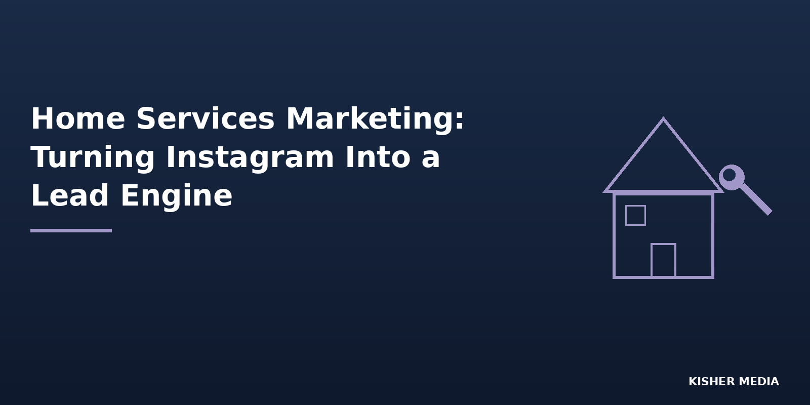 Home Services Marketing: Turning Instagram Into a Lead Engine&nbsp;