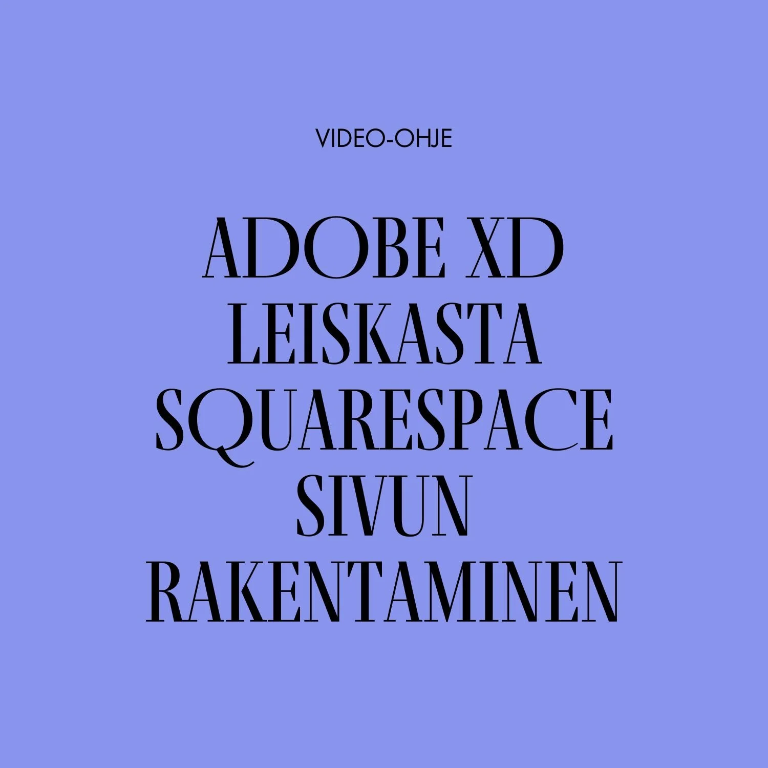 Adobe XD leiskasta Squarespace sivun rakentaminen -WORKSHOP