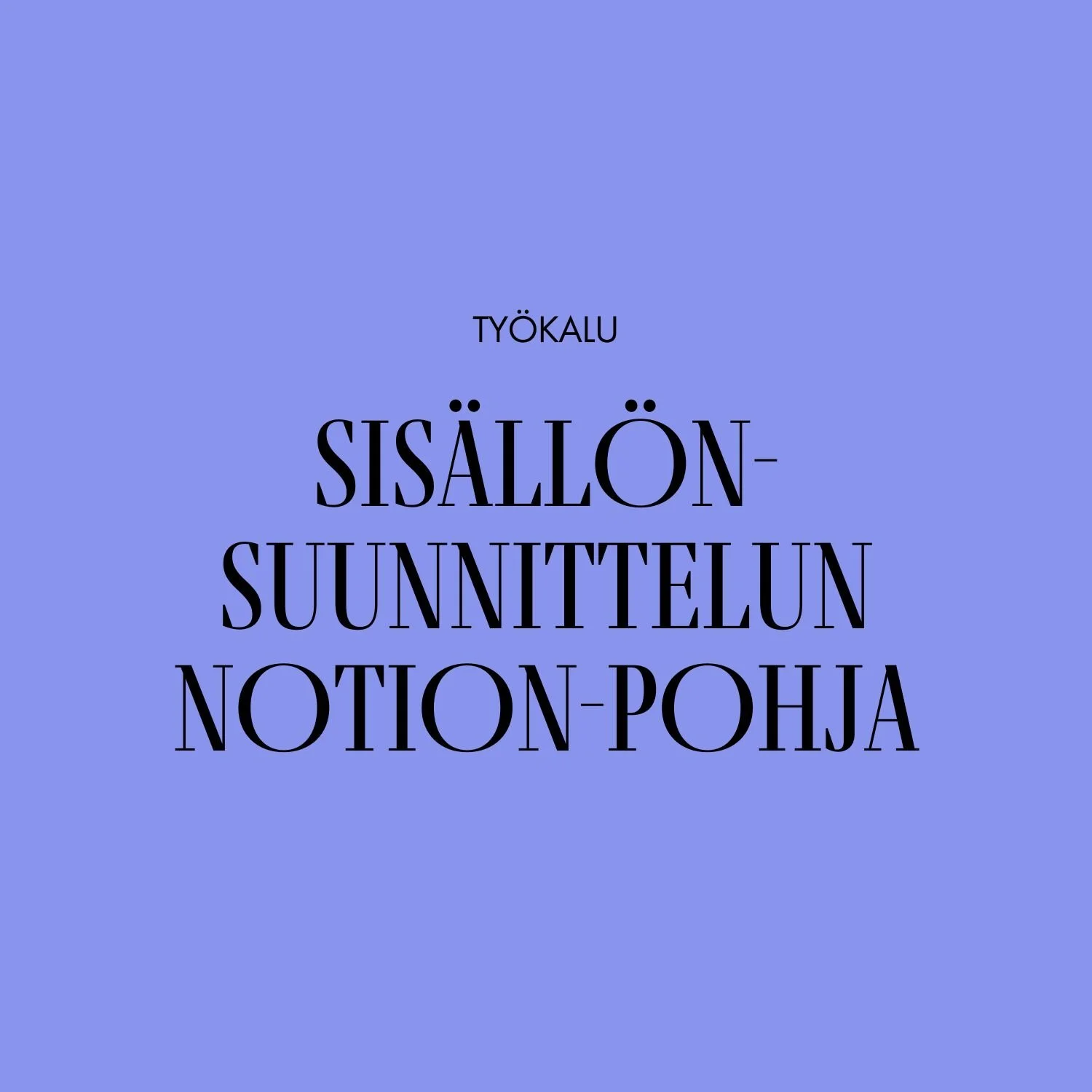 Sisällön-suunnittelun Notion-pohja