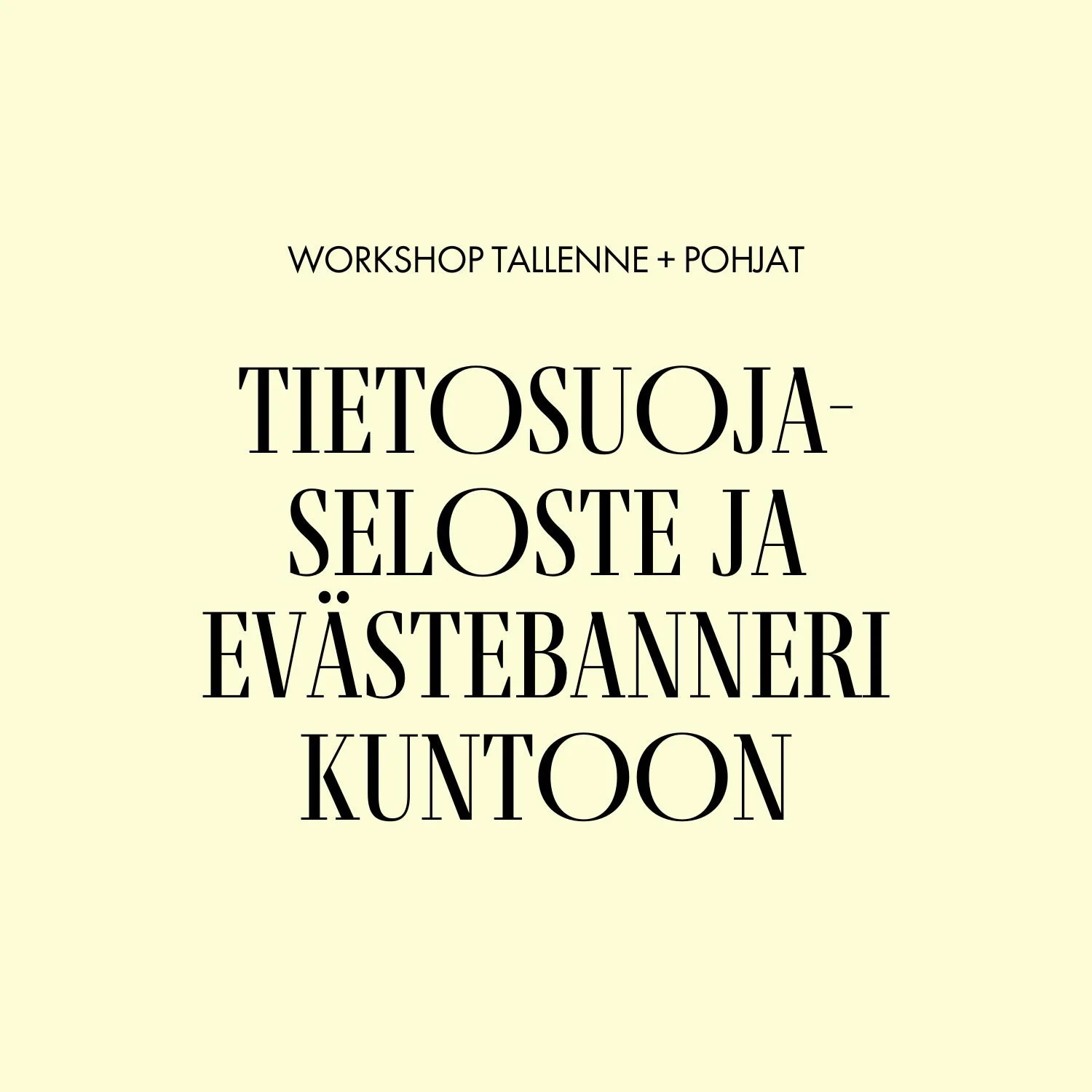 Tietosuojaseloste & evästebanneri verkkosivuille – Workshop-tallenne + valmiit pohjat