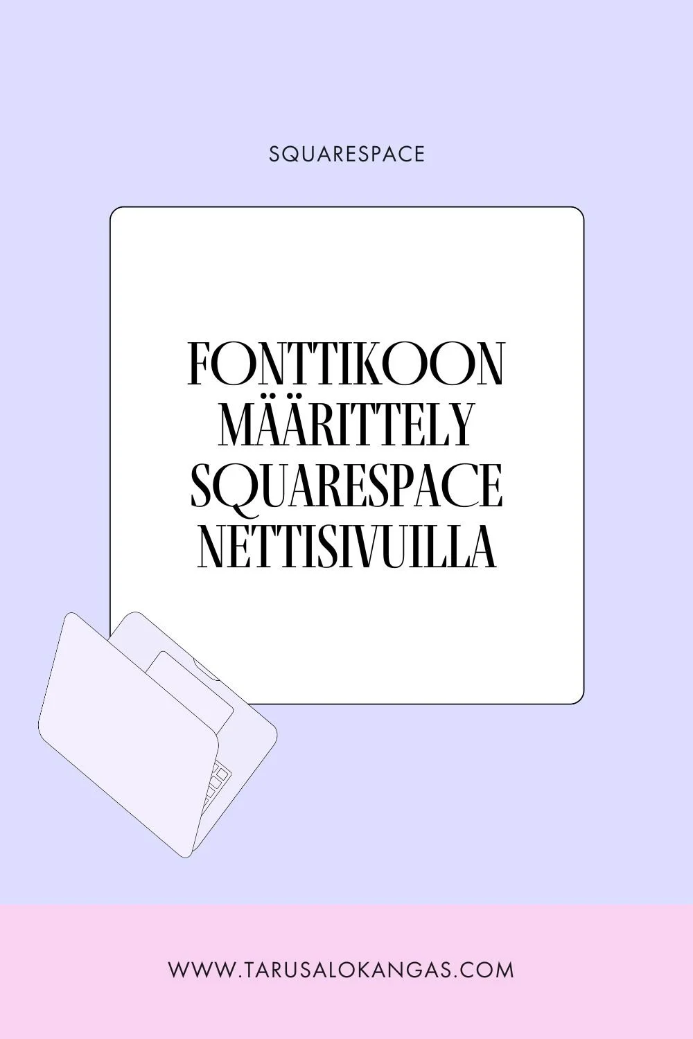 Fonttikoon määrittely Squarespace nettisivuilla