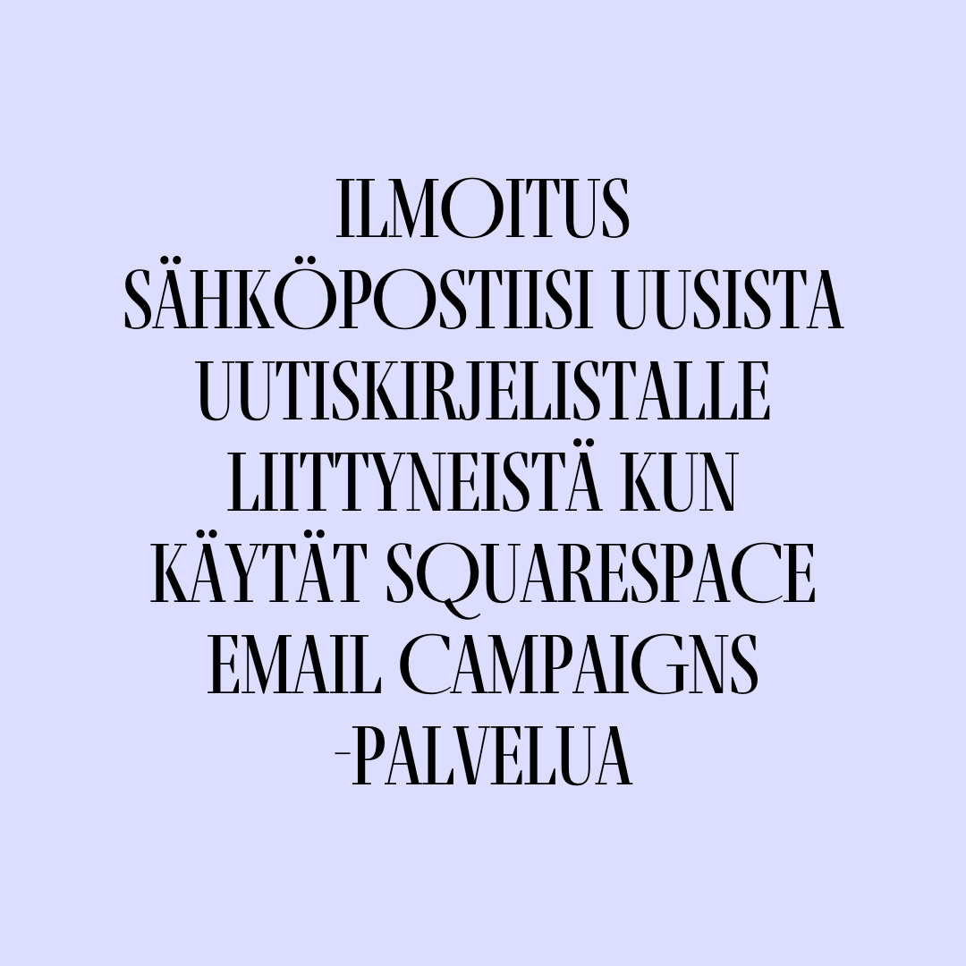 ilmoitus sähköpostiisi uusista uutiskirjelistalle liittyneistä kun käytät Squarespace Email Campaigns -palvelua