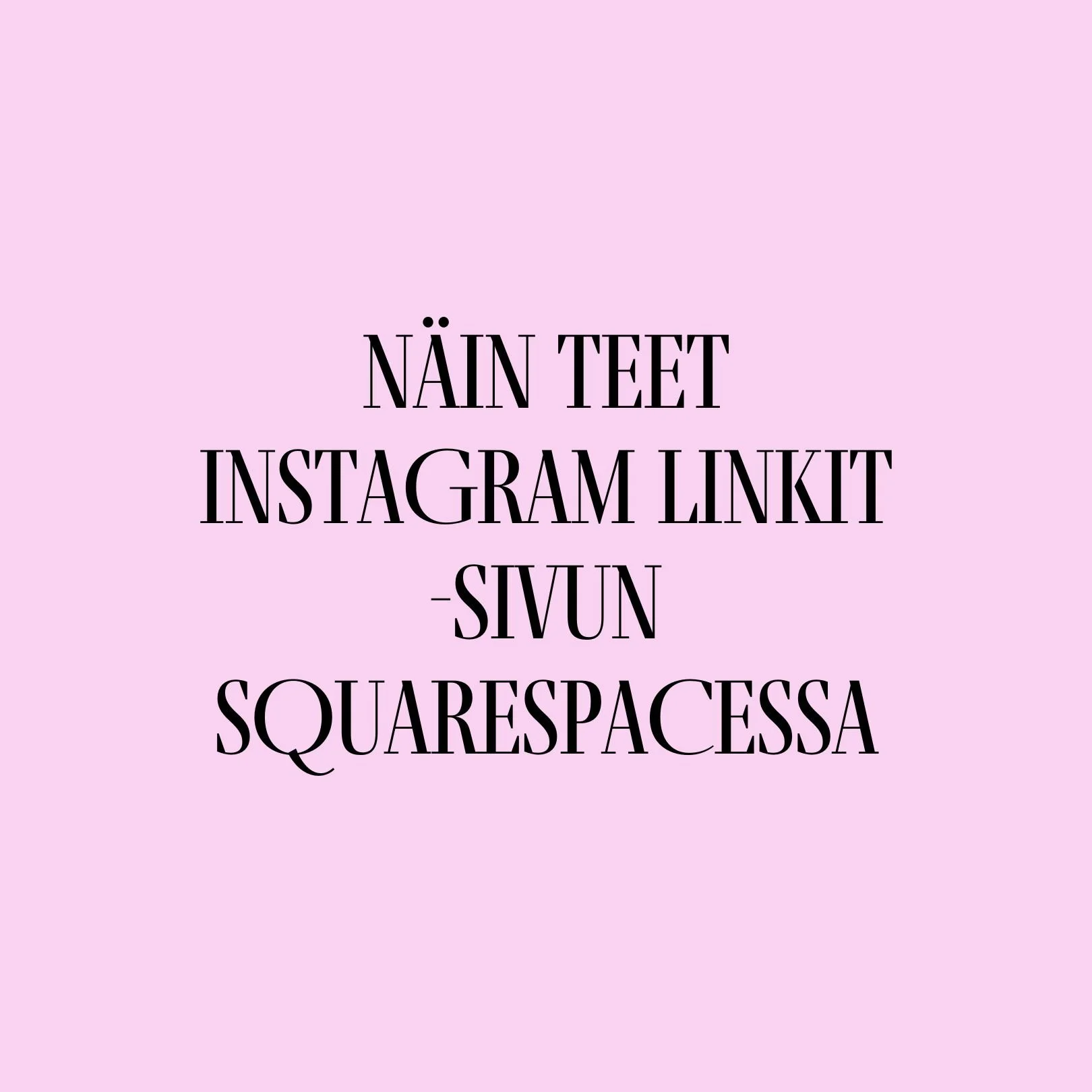 Näin teet Instagram linkit -sivun Squarespacessa