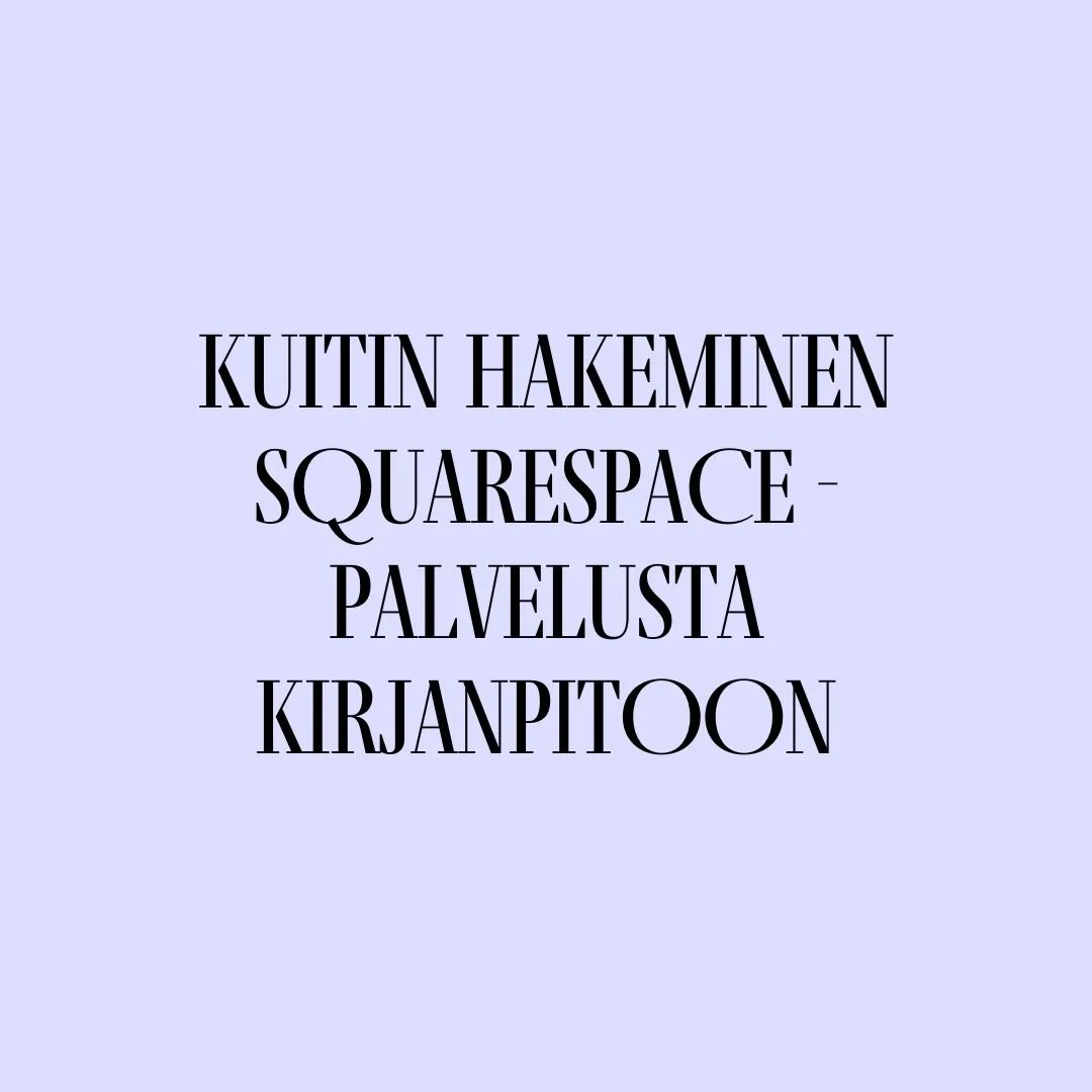 Mistä saa kuitin Squarespace -palvelusta kirjanpitoon?