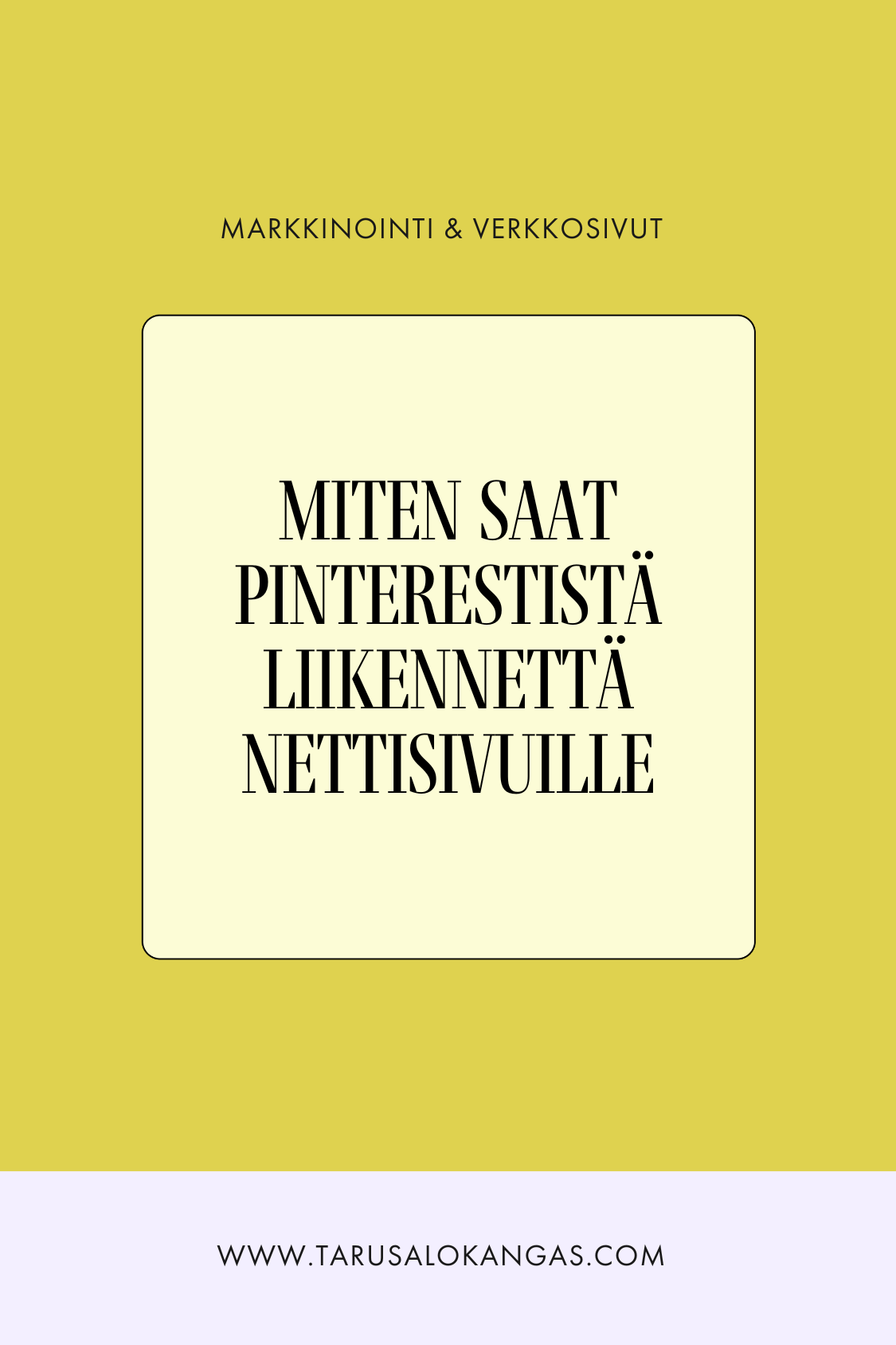 Miten saat Pinterestistä liikennettä nettisivuille -blogipostauskuva