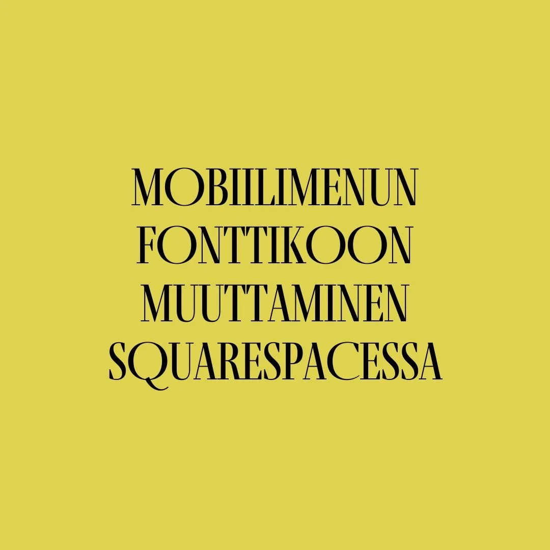 Mobiilimenun fonttikoon muuttaminen squarespacessa