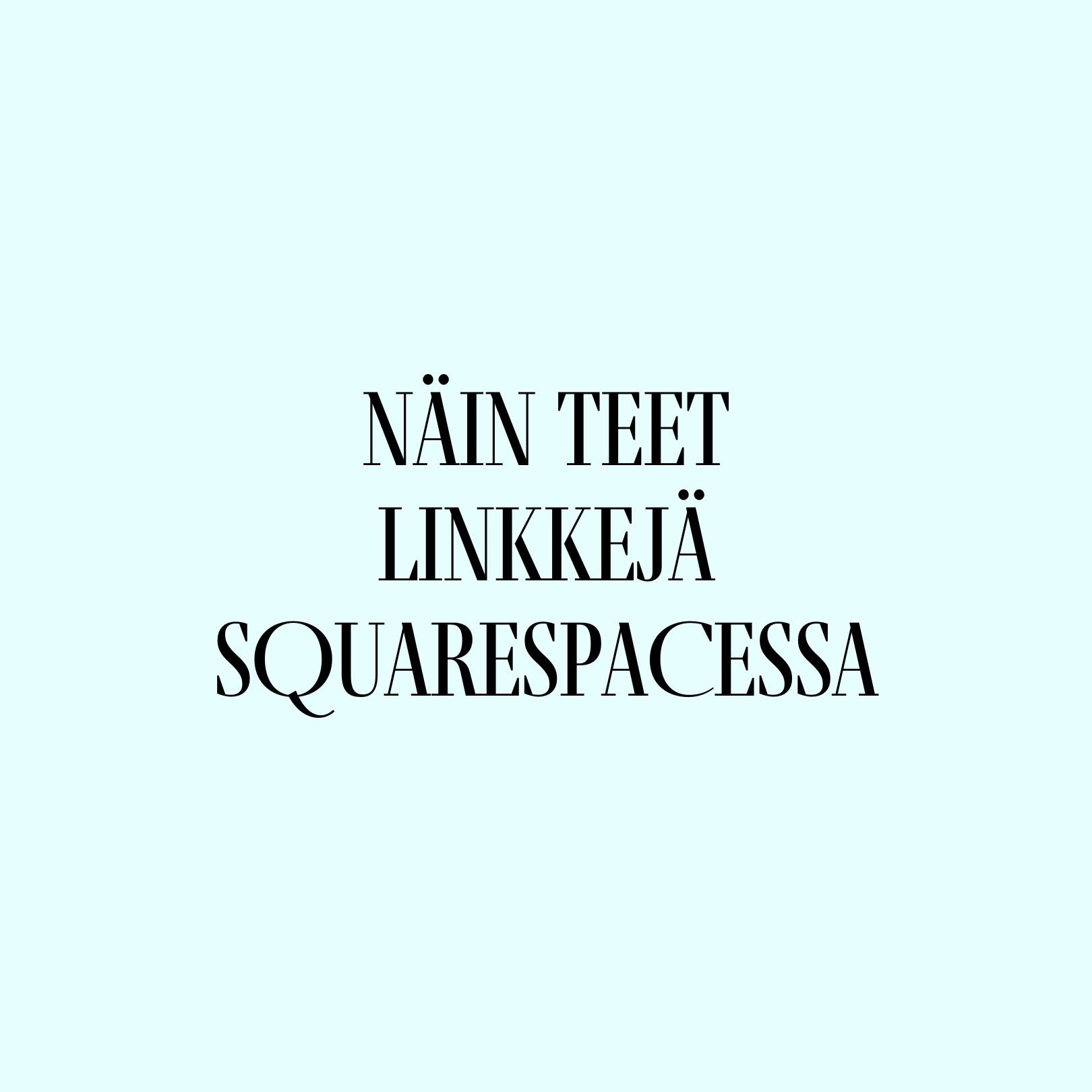 Näin teet linkin Squarespacessa