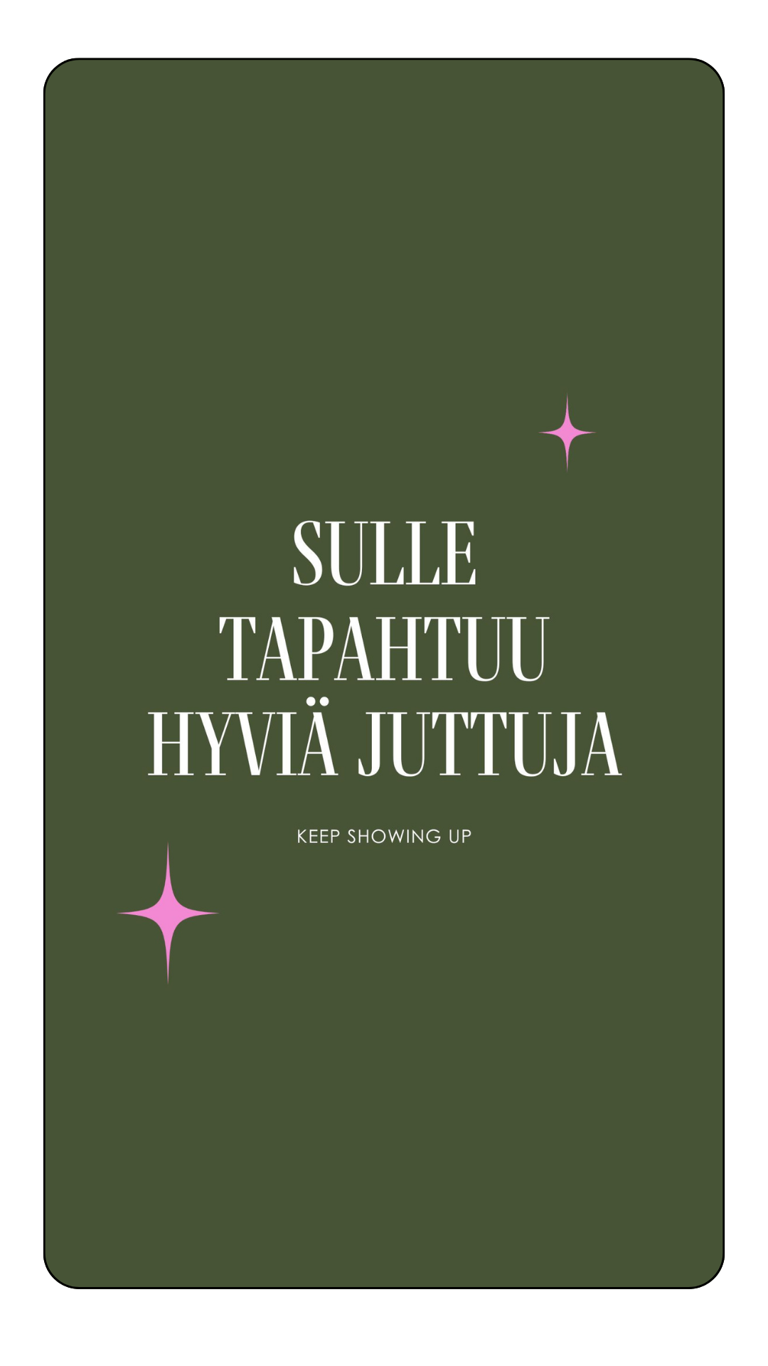 Sulle tapahtuu hyviä juttuja - kännykän taustakuva