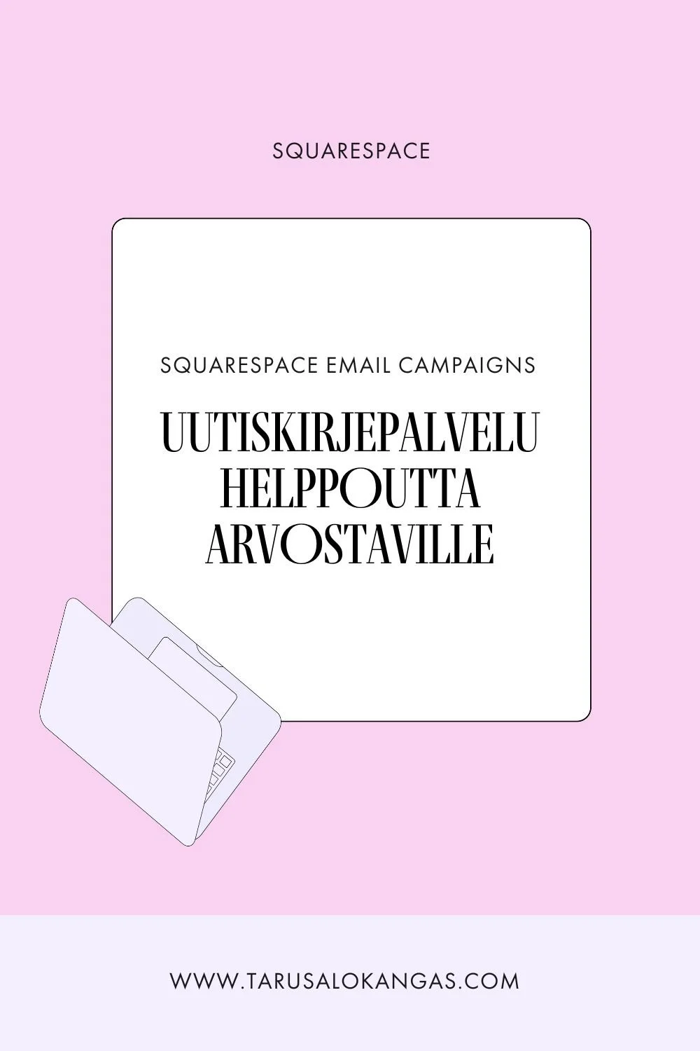 Squarespace Email Campaigns - uutiskirjepalvelu helppoutta arvostaville kuvituskuva