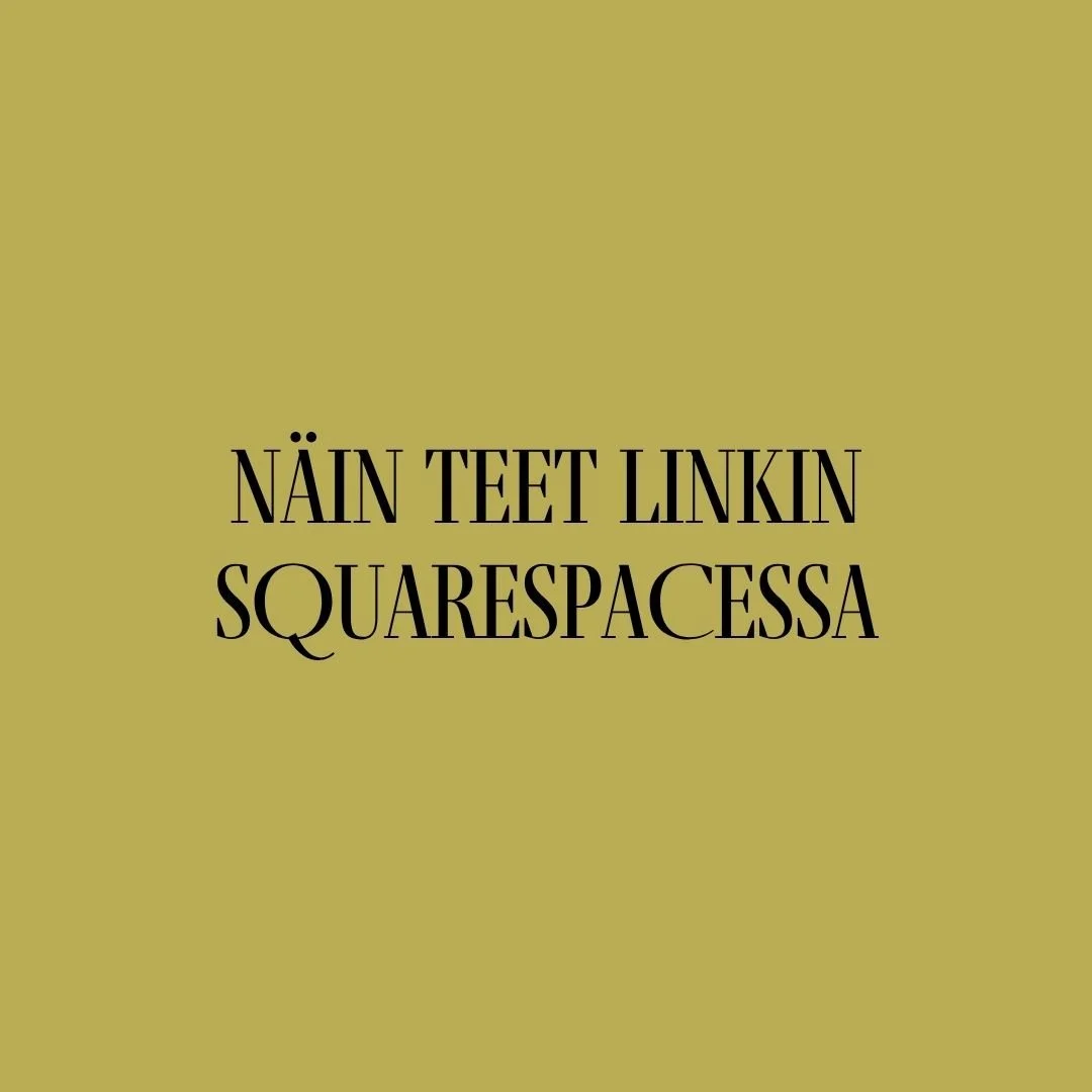 Näin teet linkin Squarespacessa