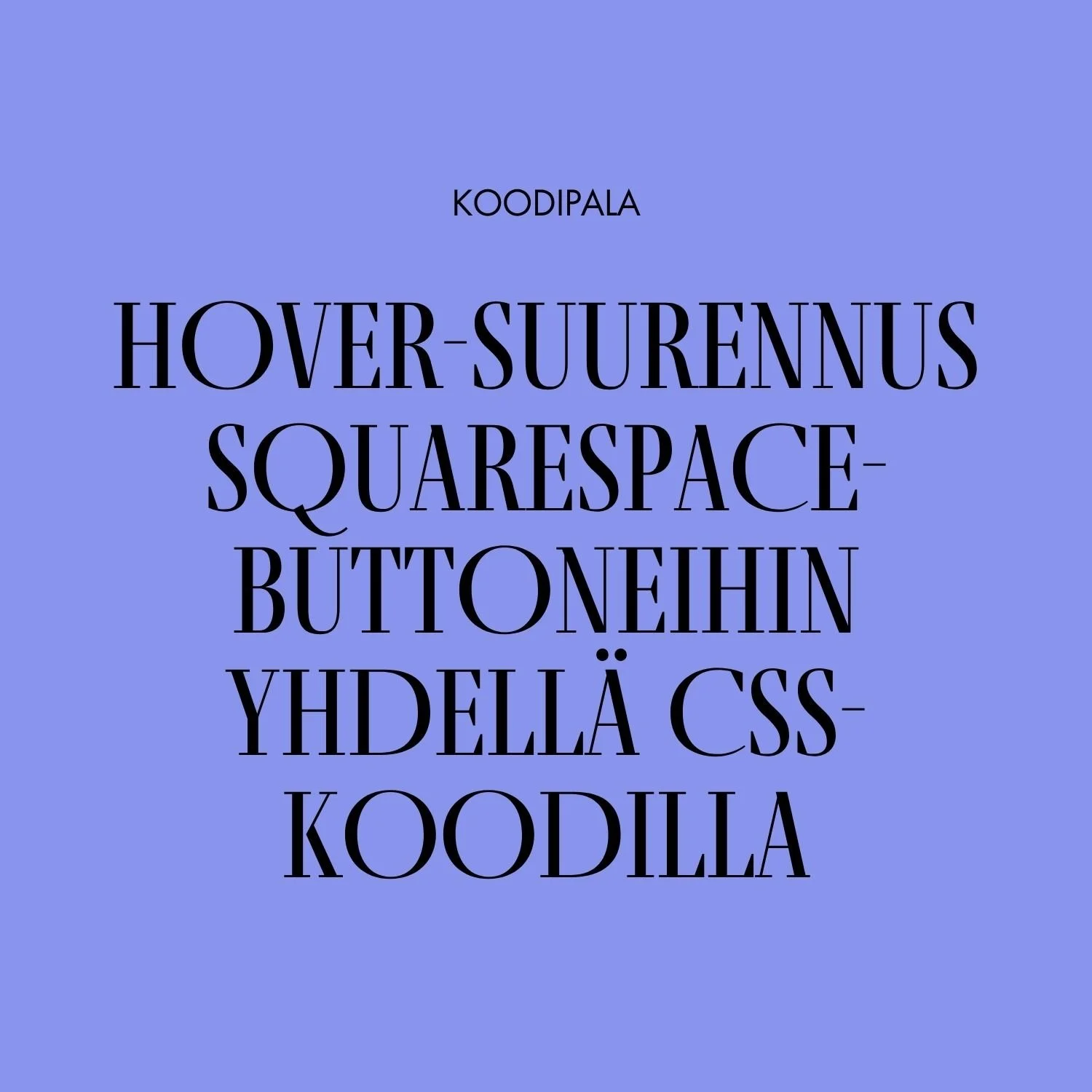Hover-animaatio kaikkiin sivuston buttoneihin kerralla yhdellä CSS-koodilla