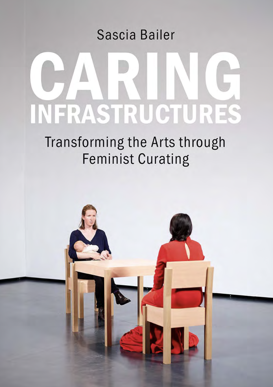 Book cover titled 'Caring Infrastructures' by Sascia Bailer, featuring an art installation with a woman holding a baby and another woman in a red dress sitting across from her, on a plain background.