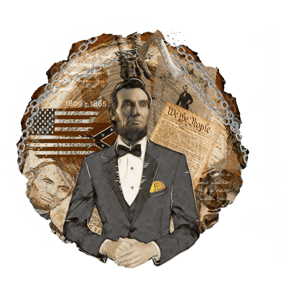 A collage featuring Abraham Lincoln in a tuxedo, surrounded by historical images, American flags, chains, and the United States Constitution. Text includes Lincoln's birth and death years, a quote, and his signature.