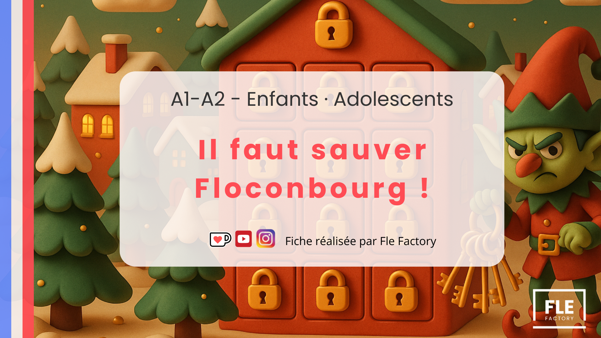 Colorful illustration of Christmas trees, a red house with a green roof secured with padlocks, and a grumpy elf holding a bunch of keys, with a message about saving Floconbourg.