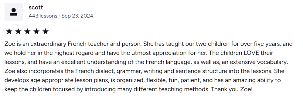 Review praising Zoe as an exceptional French teacher for her lasting impact on children and her effective teaching methods.