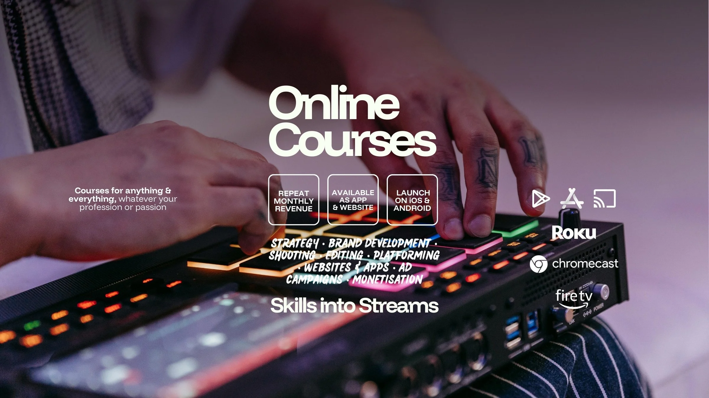 A photo of a an with tattoos, presumably a DJ, playing with a beatpad and making music with text overlayed promoting online course filming with professional lighting and cameras, creating apps & website for people to build recurring subcription model