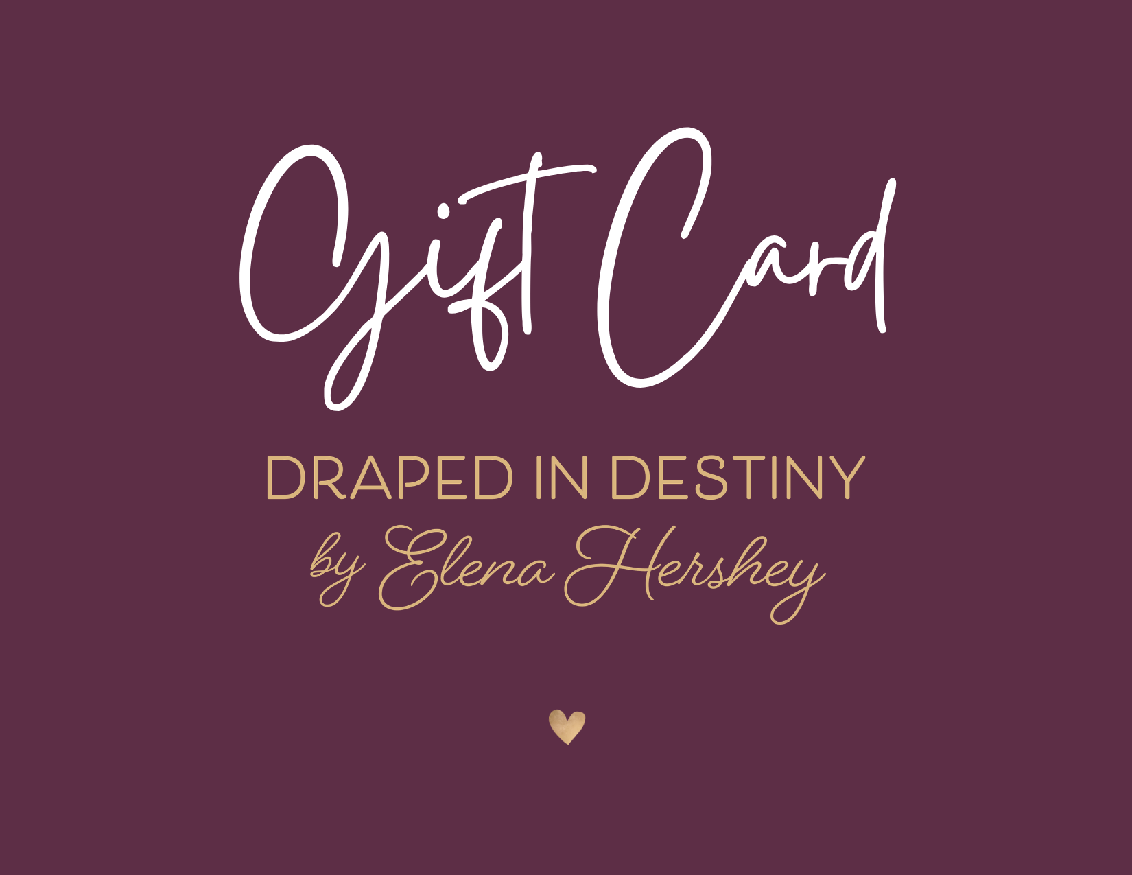 Draped in Destiny Gift Card