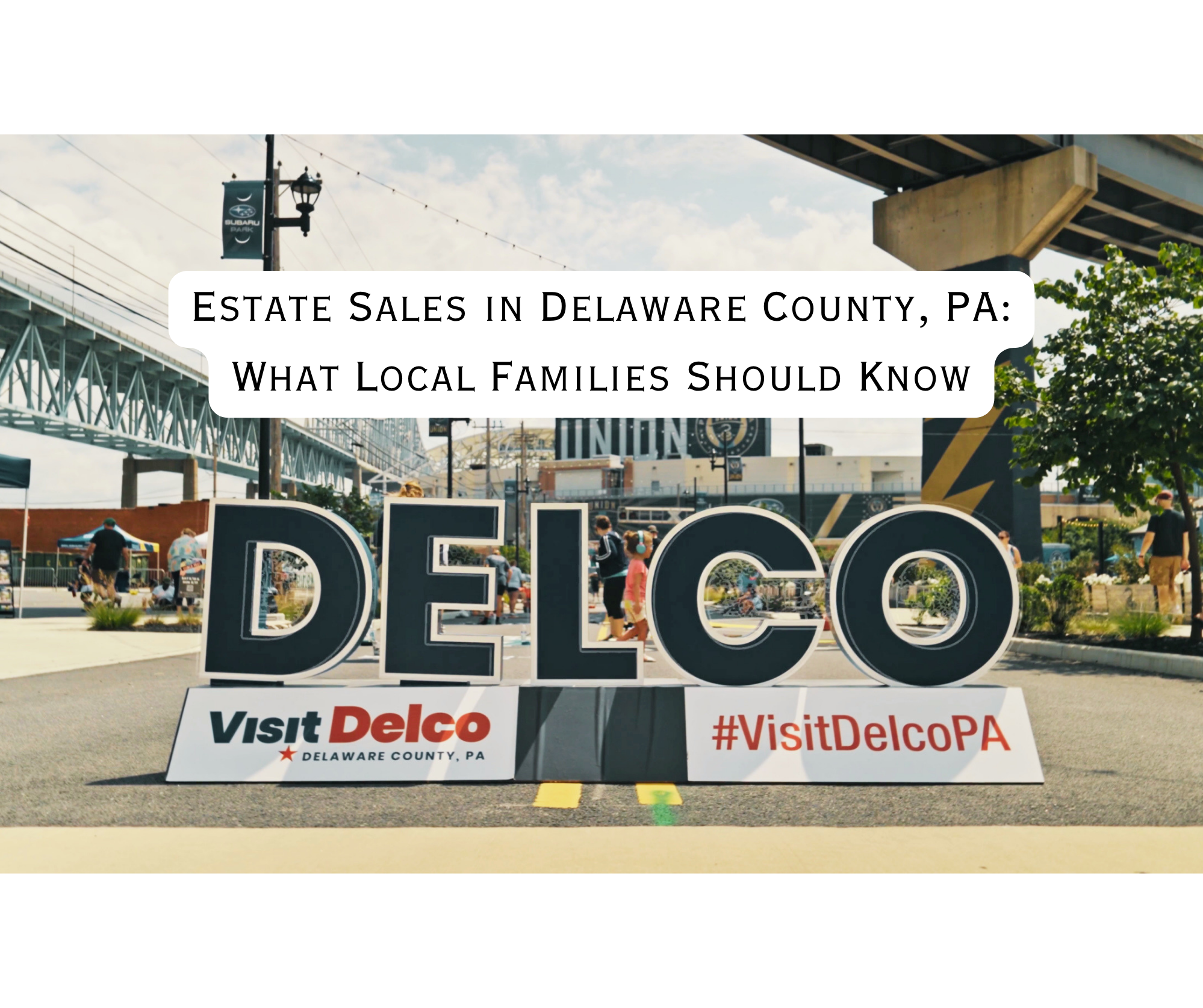 Estate Sales in Delaware County, PA: What Local Families Should Know!