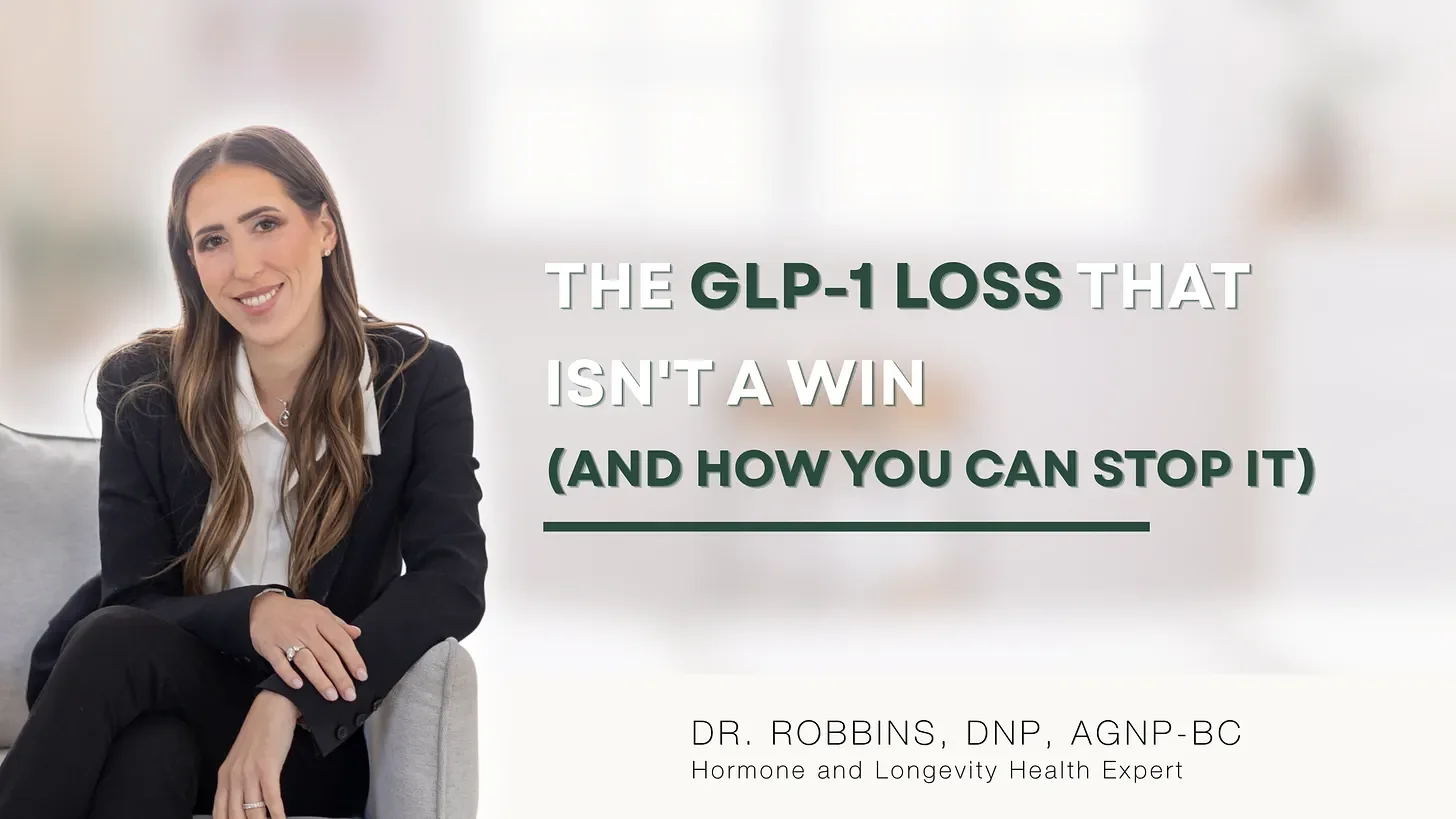 The GLP-1 Loss That Isn't a Win (and How You Can Stop It)