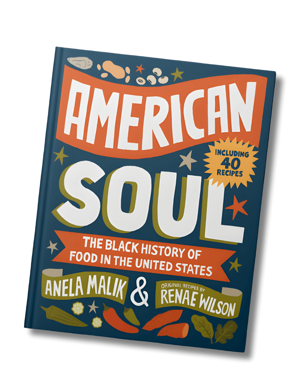 Book titled 'American Soul: The Black History of Food in the United States' by Anela Malik, featuring 40 recipes with colorful illustrations of vegetables and stars on the cover.