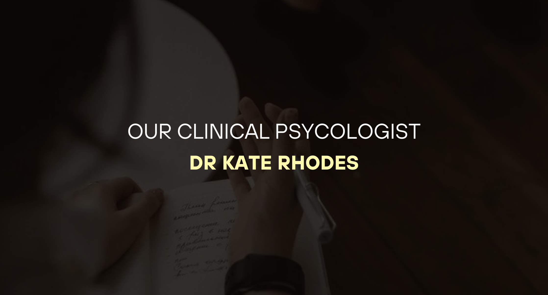 Slide introducing Dr. Kate Rhodes as a clinical psychologist, with a background image of someone writing in a notebook.