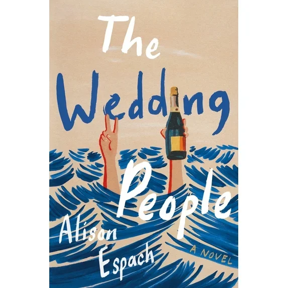 Book cover titled 'The Wedding People' by Alison Espach, featuring an illustration of two hands emerging from blue waves, one holding a beer bottle, with the title text overlaid.