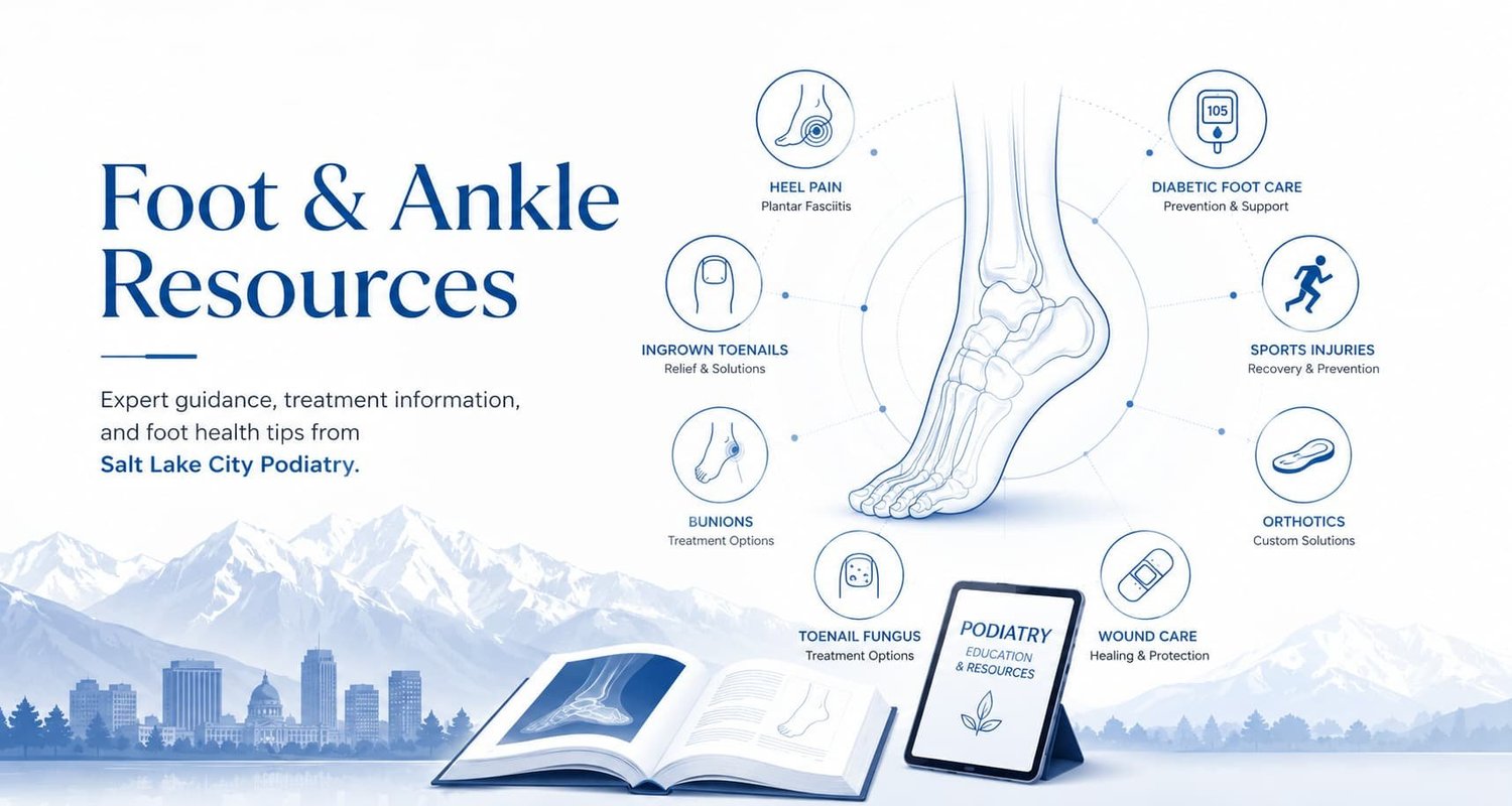 Foot and ankle patient resources — Salt Lake City Podiatry