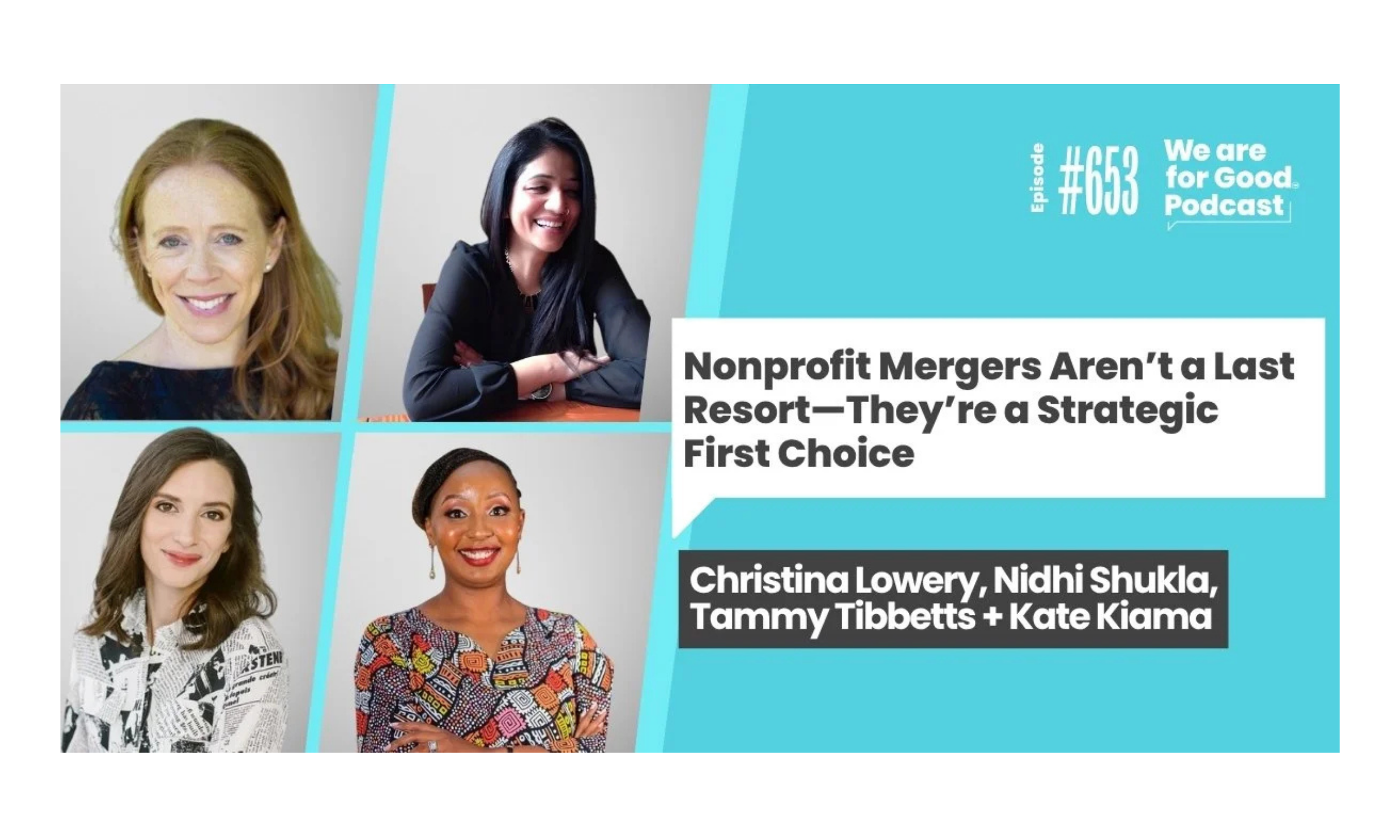 Four women are pictured with a blue background and infographic text about nonprofit mergers and a podcast episode featuring Christina Lowery, Nidhi Shukla, Tammy Tibbets, and Kate Kiama.