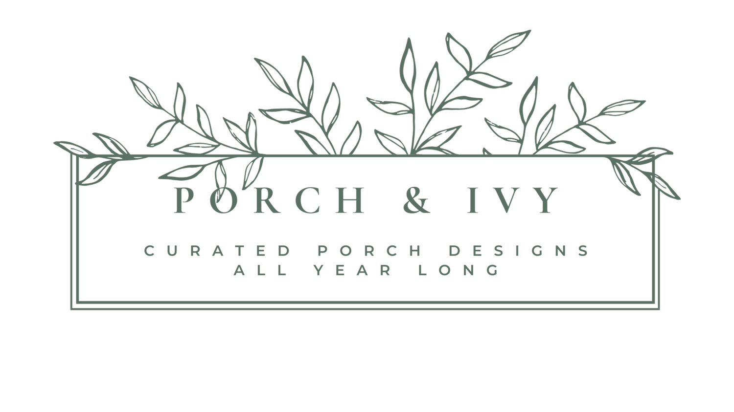 Porch &amp; Ivy - Curated Porch Design