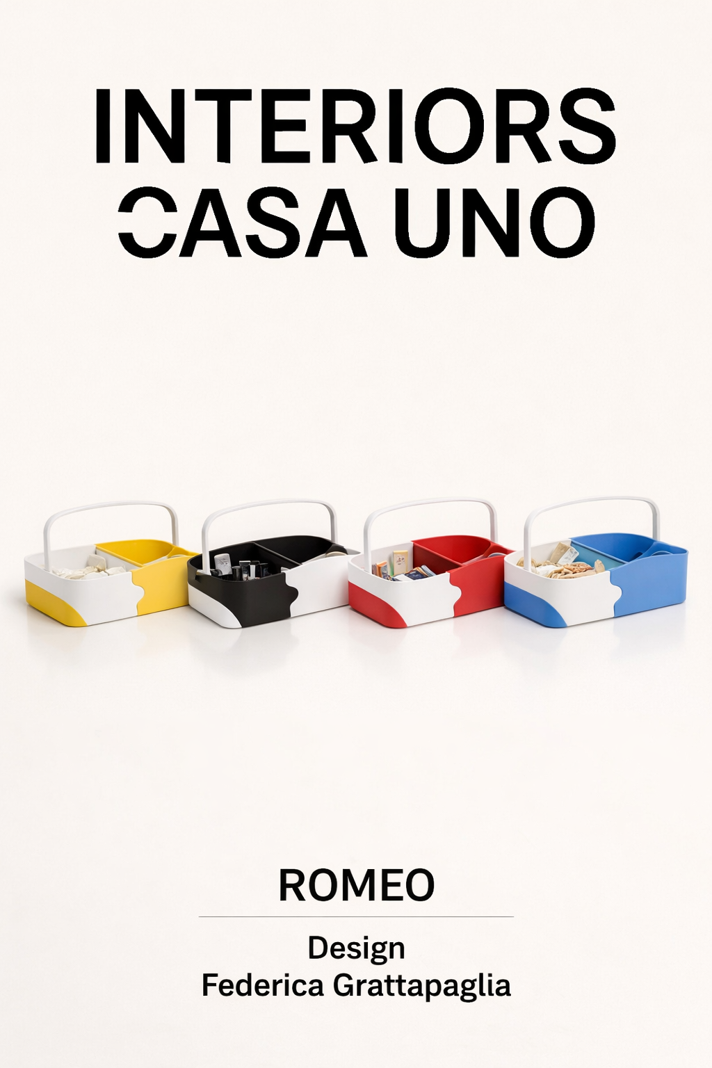 Display of four colorful storage bins in yellow, black, red, and blue with items inside and text above and below reading 'Interiors Casa Uno' and 'Romeo Design Federica Grattapaglia'.