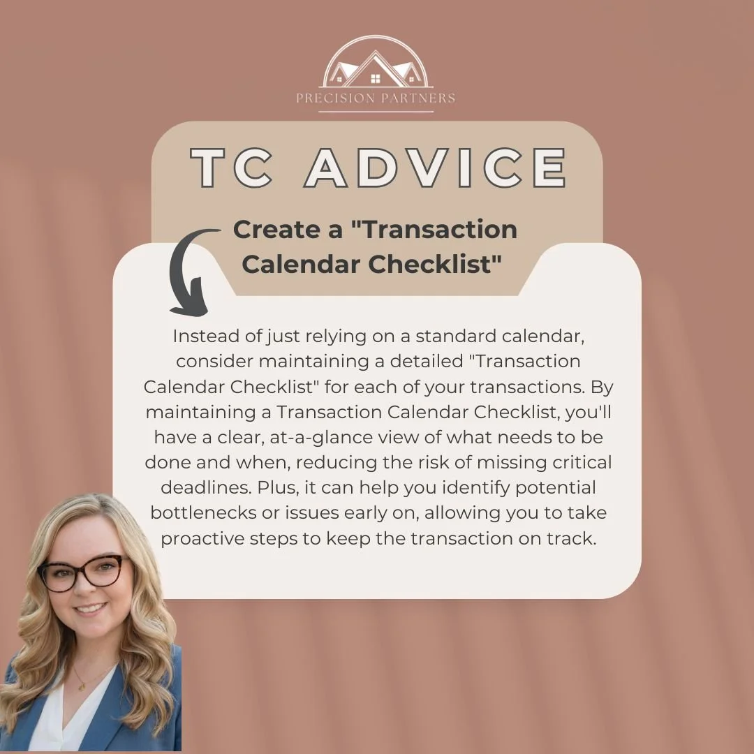 👉Alright, here's a tip that can truly set you apart as a top-notch Transaction Coordinator and might not be as widely known. It's all about being proactive and prepared:

Tip: Create a "Transaction Calendar Checklist" 

Instead of just rel