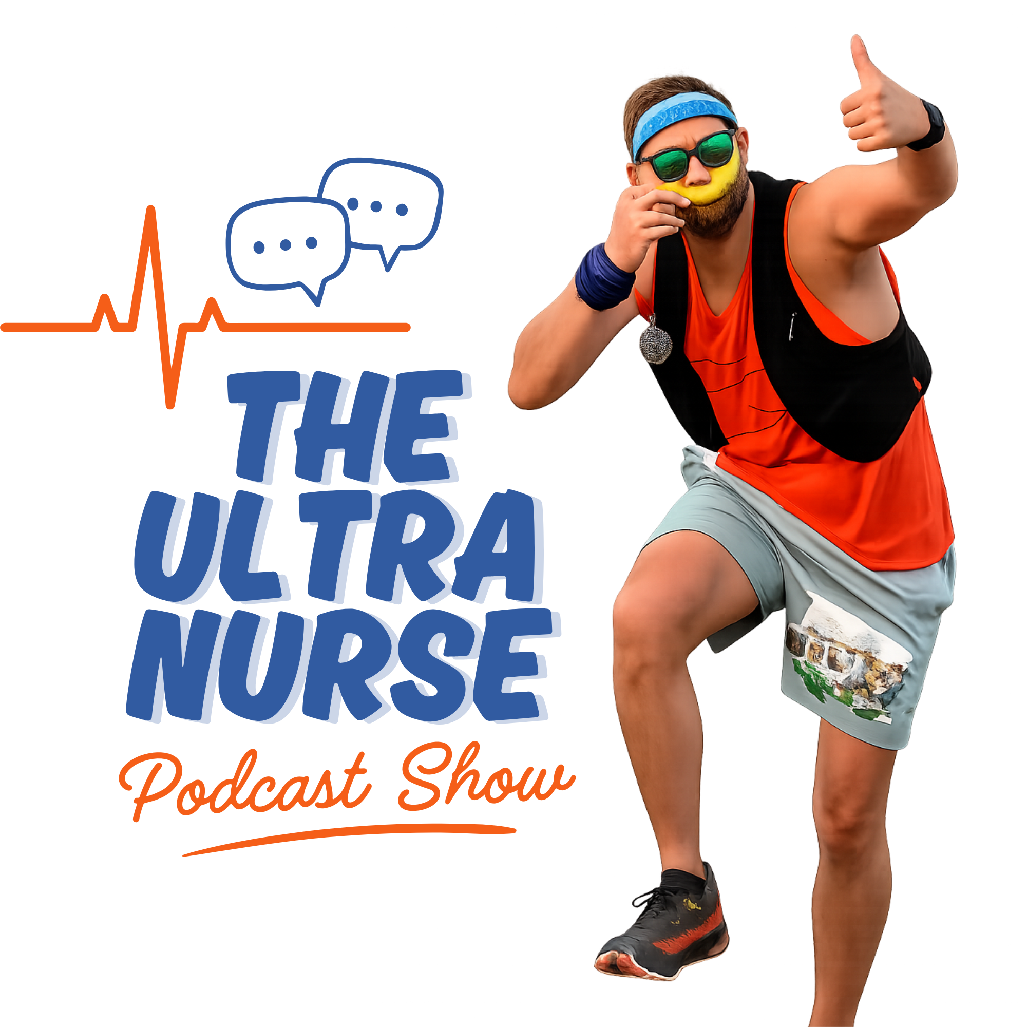 A man wearing sunglasses, a blue headband, and a red athletic shirt is making a playful pose with one knee bent and giving a thumbs-up. The background includes a graphic with speech bubbles, a heartbeat line, and text that reads "The Ultra Nurse Podcast Show."