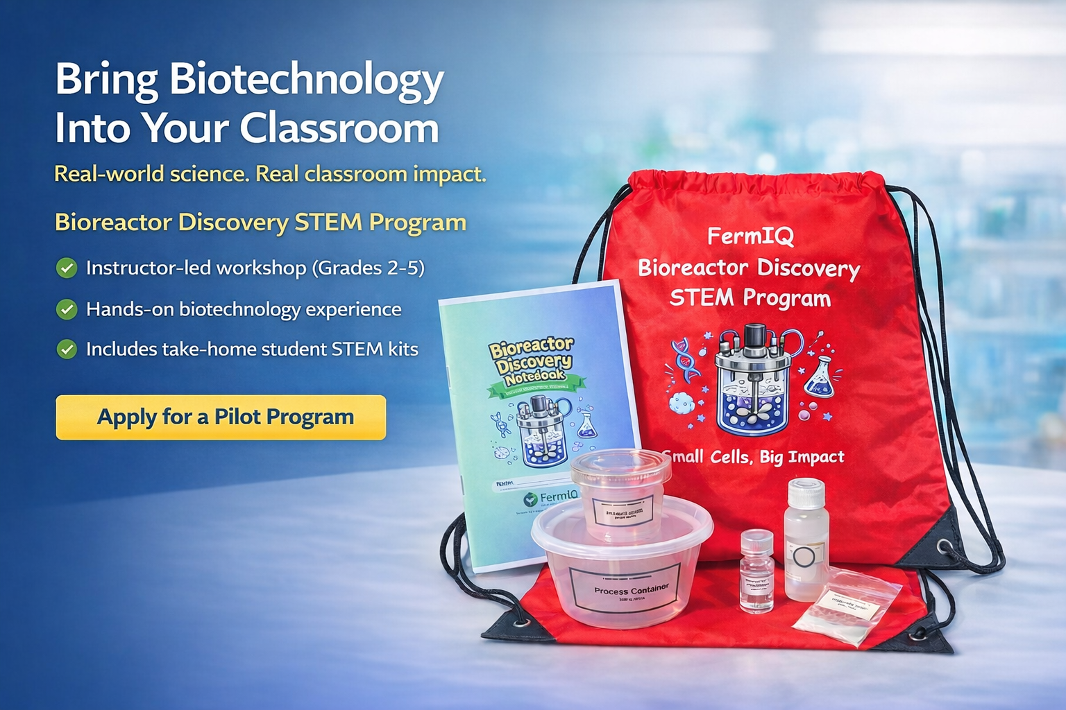 Promotional display for the FermIQ Bioreactor Discovery STEM Program featuring a red drawstring bag, a notebook, small containers, and laboratory supplies, with text encouraging bringing biotechnology into classrooms through workshops and kits.