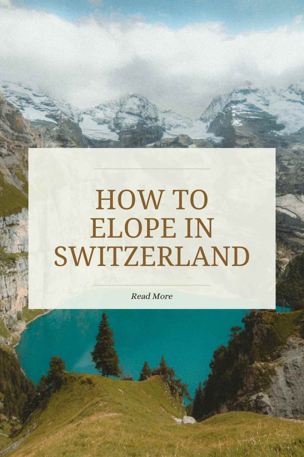 How to Elope in Switzerland in 2026
