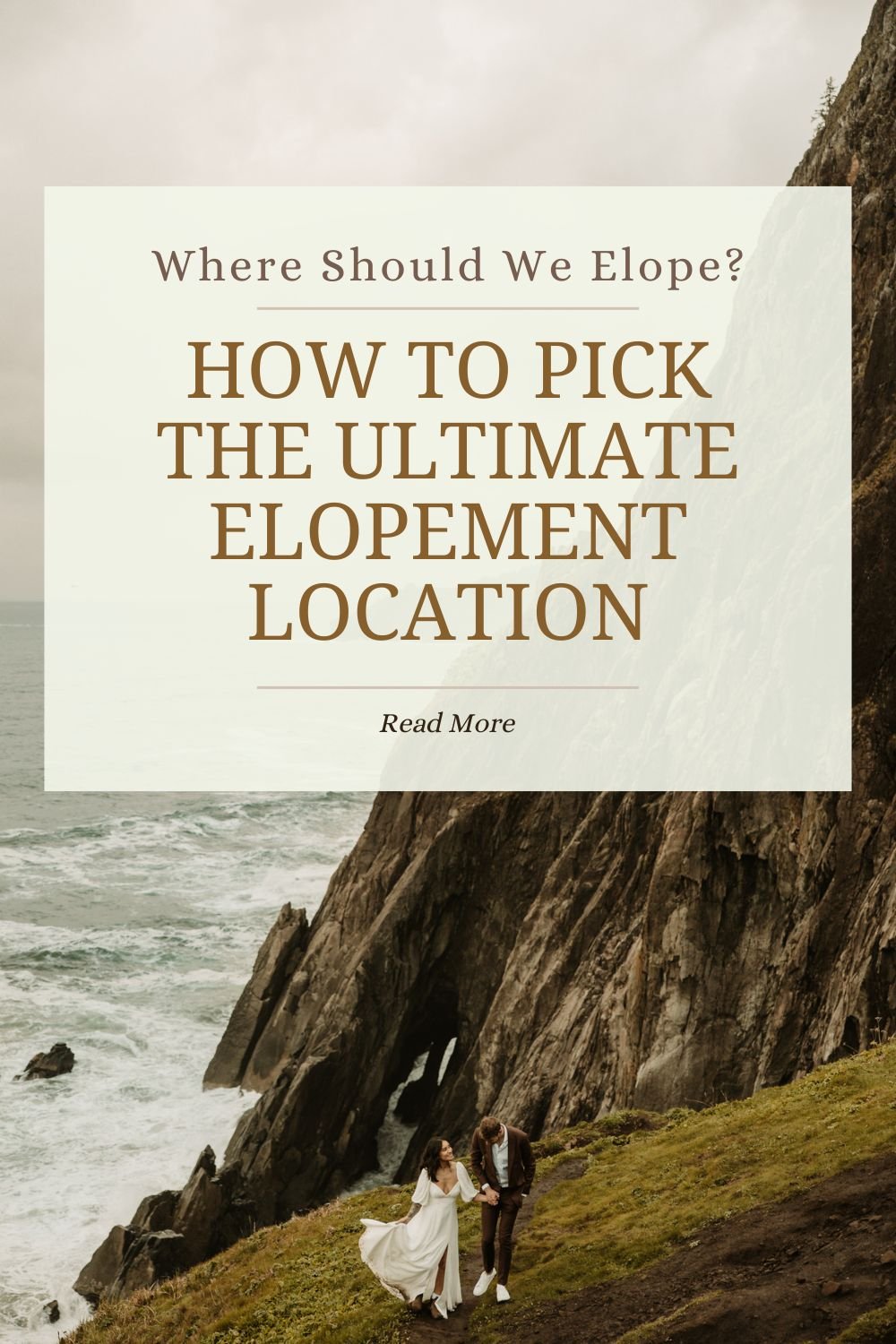 Where Should We Elope? - How to Pick the Perfect Elopement Location