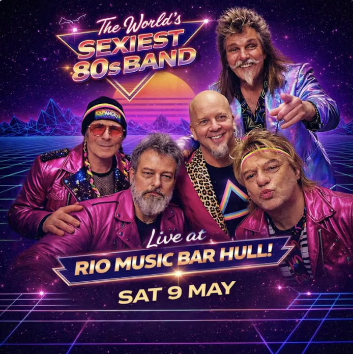 Poster advertising the world's sexiest 80s band performing live at Rio Music Bar Hull on Saturday, May 9, featuring five band members in 80s-style colorful clothing and accessories with a neon starry background.