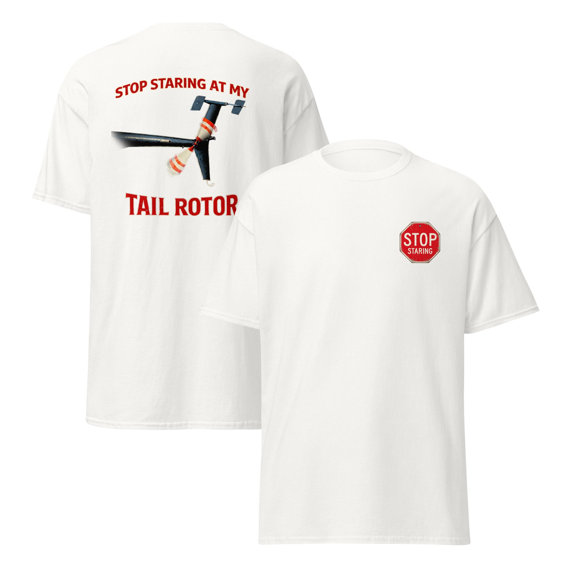 Stop Staring At My Tail Rotor (White)