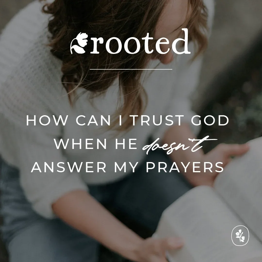 When God Doesn’t Answer Our Prayers (Rooted ‘26)