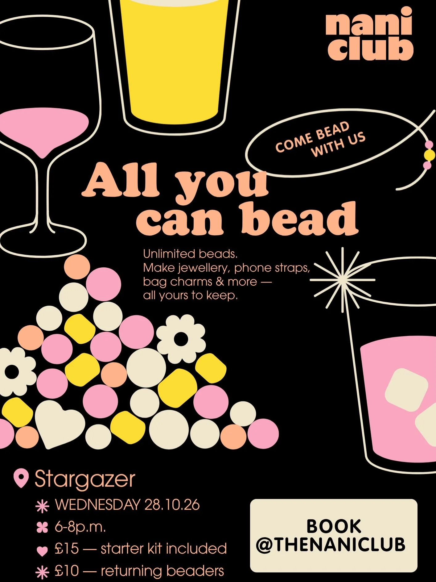 All You Can Bead 📿 Wednesday 28 October

Join @thenaniclub at @stargazerbrighton for a relaxed making session where the beads are unlimited. 

Grab a drink, pick up a starter kit, and help yourself to the pop-up Bead Bar all session long, making bra