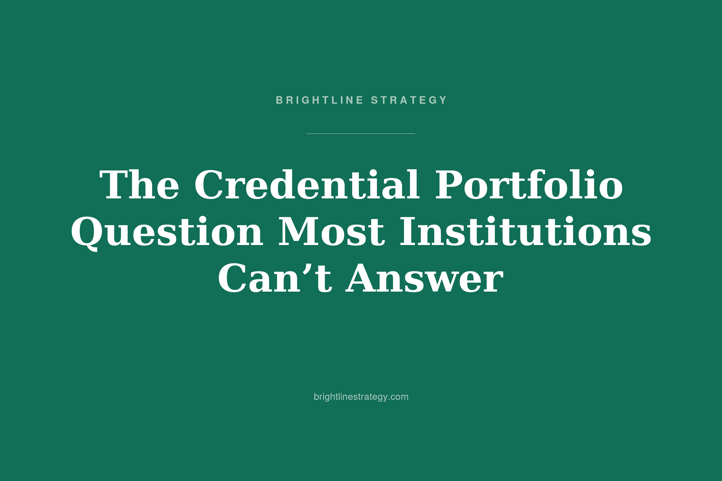 The Credential Portfolio Question Most Institutions Can't Answer