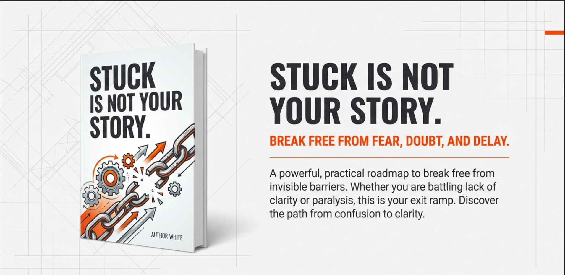 Book cover titled 'Stuck is not your story' with gear and chain illustration, author White, alongside promotional text emphasizing breaking free from fear, doubt, and delay.