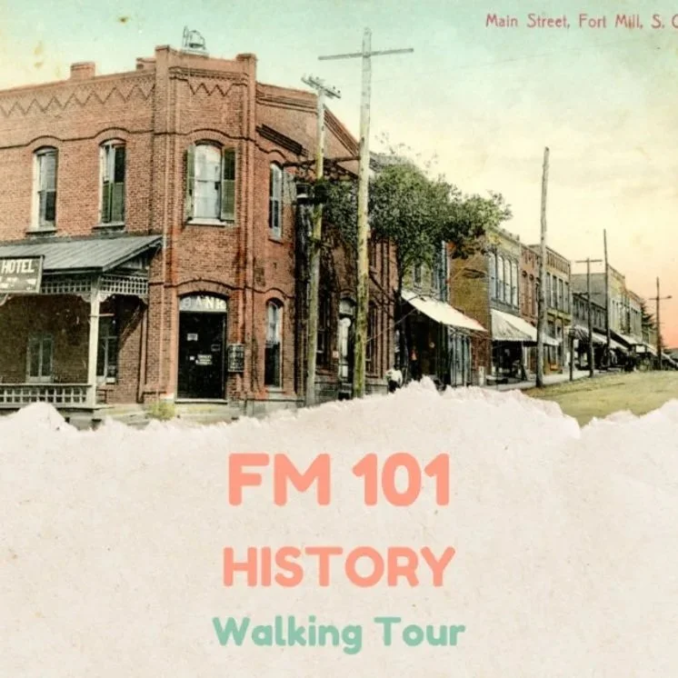 Discover Stories of Fort Mill on a FM History 101 Walking Tour