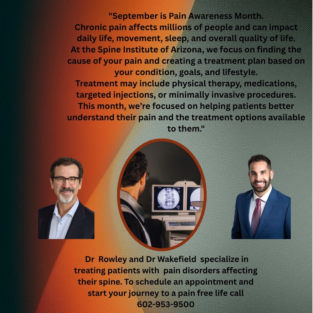 SEPTEMBER IS PAIN AWARENESS MONTH. AT THE SPINE INSTITUTE OF ARIZONA WE HAVE AN ENTIRE PAIN TEAM WHO ARE READY TO HELP YOU MANAGE YOUR PAIN AND GET YOU  BACK TO LIVING THE LIFE YOU LOVE.